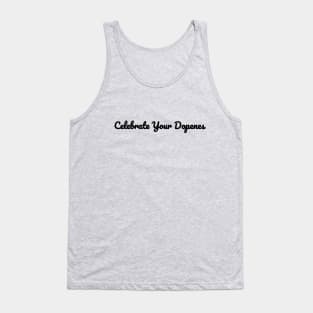 Celebrate Your Dopeness Tank Top